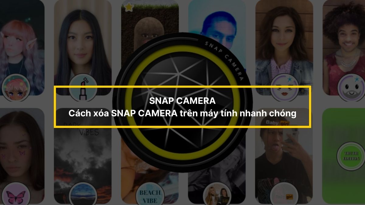 Cách xóa snap camera trên máy tính đơn giản, nhanh chóng