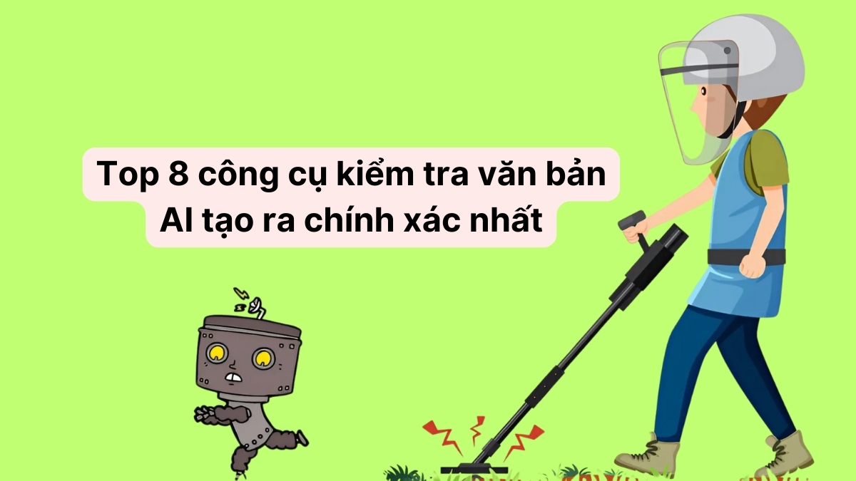 Top 8 Công cụ kiểm tra văn bản AI tạo ra chính xác nhất