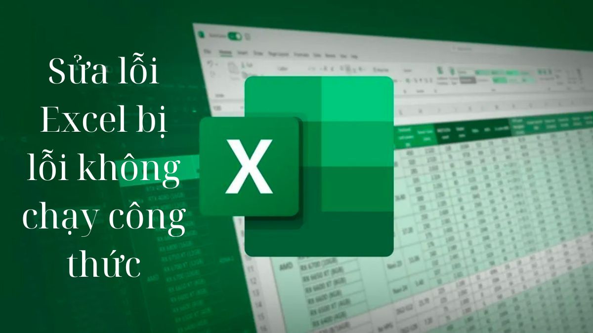 Excel bị lỗi không chạy công thức phải làm sao?