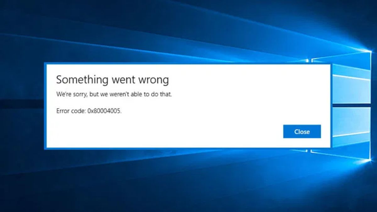 Nguyên nhân xuất hiện mã lỗi 0x80004005