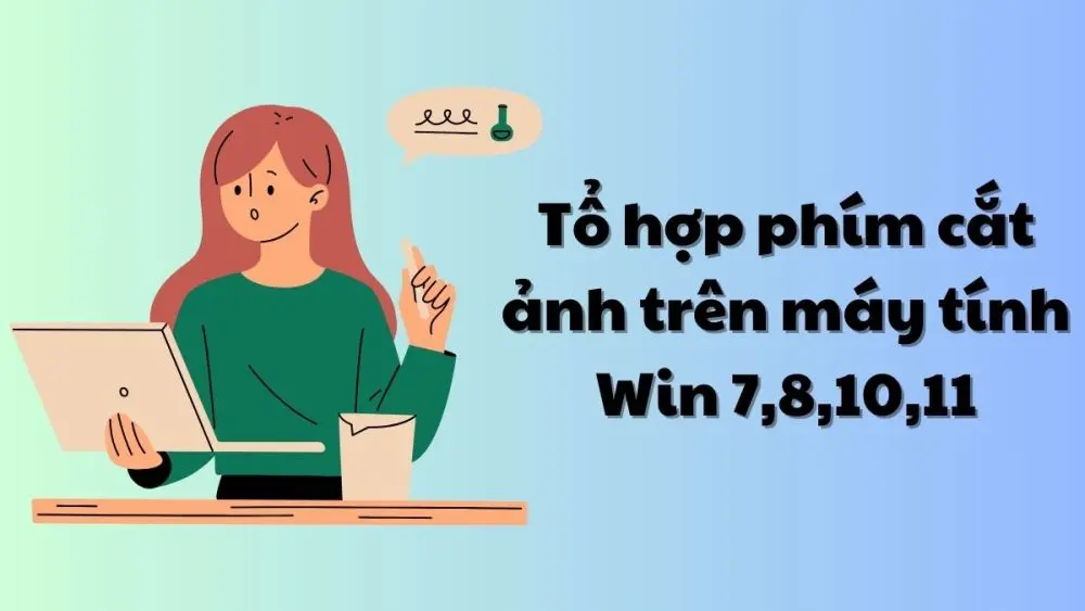 Tổ hợp phím cắt ảnh trên máy tính Win 7, 8, 10, 11